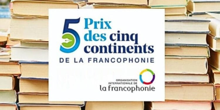 Appel aux éditeurs pour le Prix des 5 continents de la Francophonie 2025